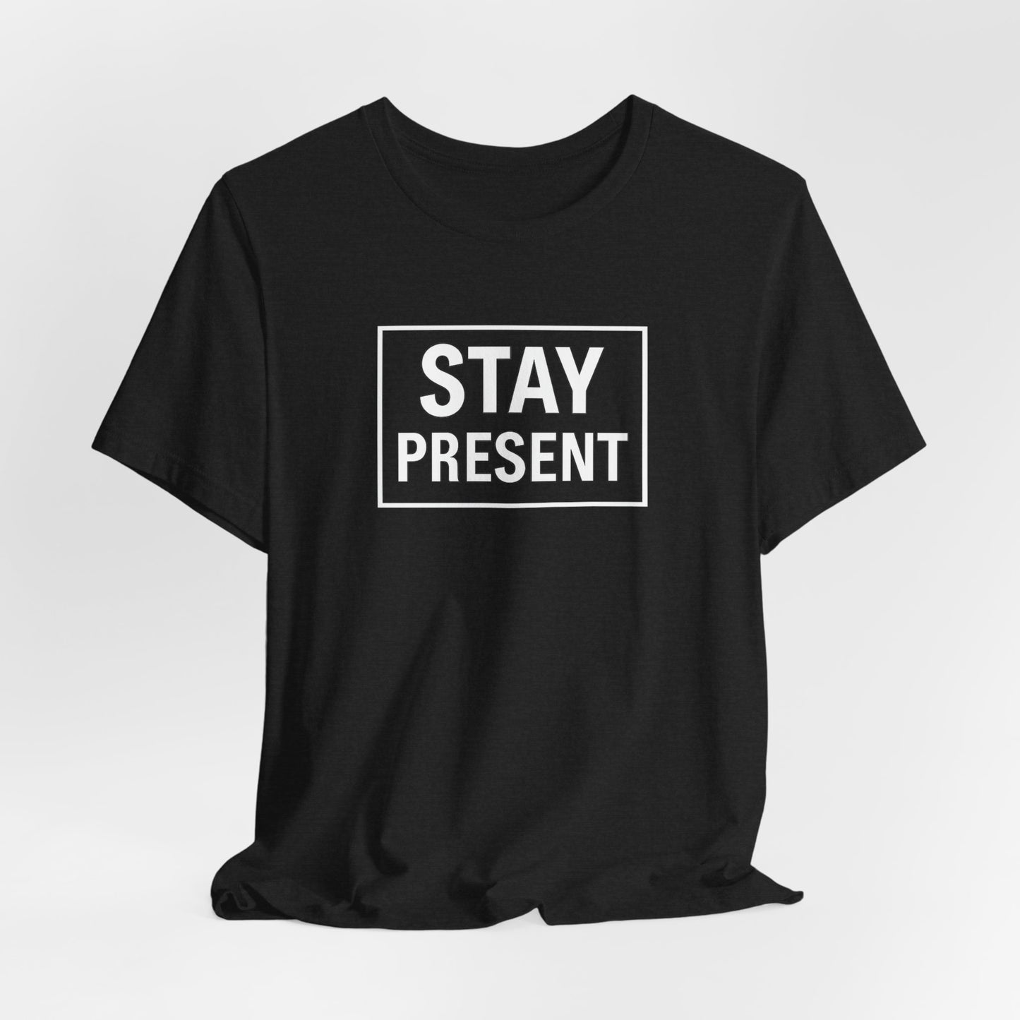 Stay Present Unisex Jersey Short Sleeve Tee