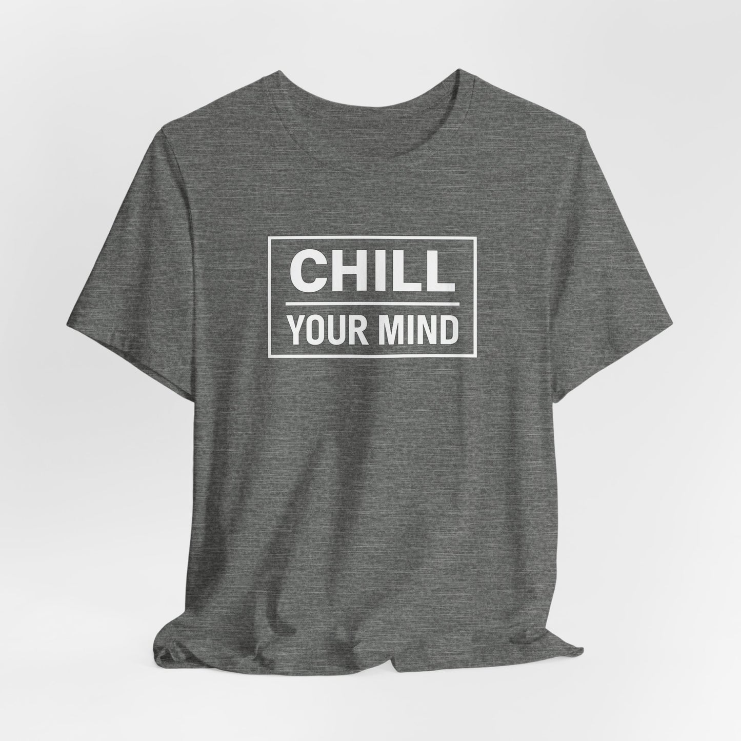 Chill Your Mind Unisex Jersey Short Sleeve Tee