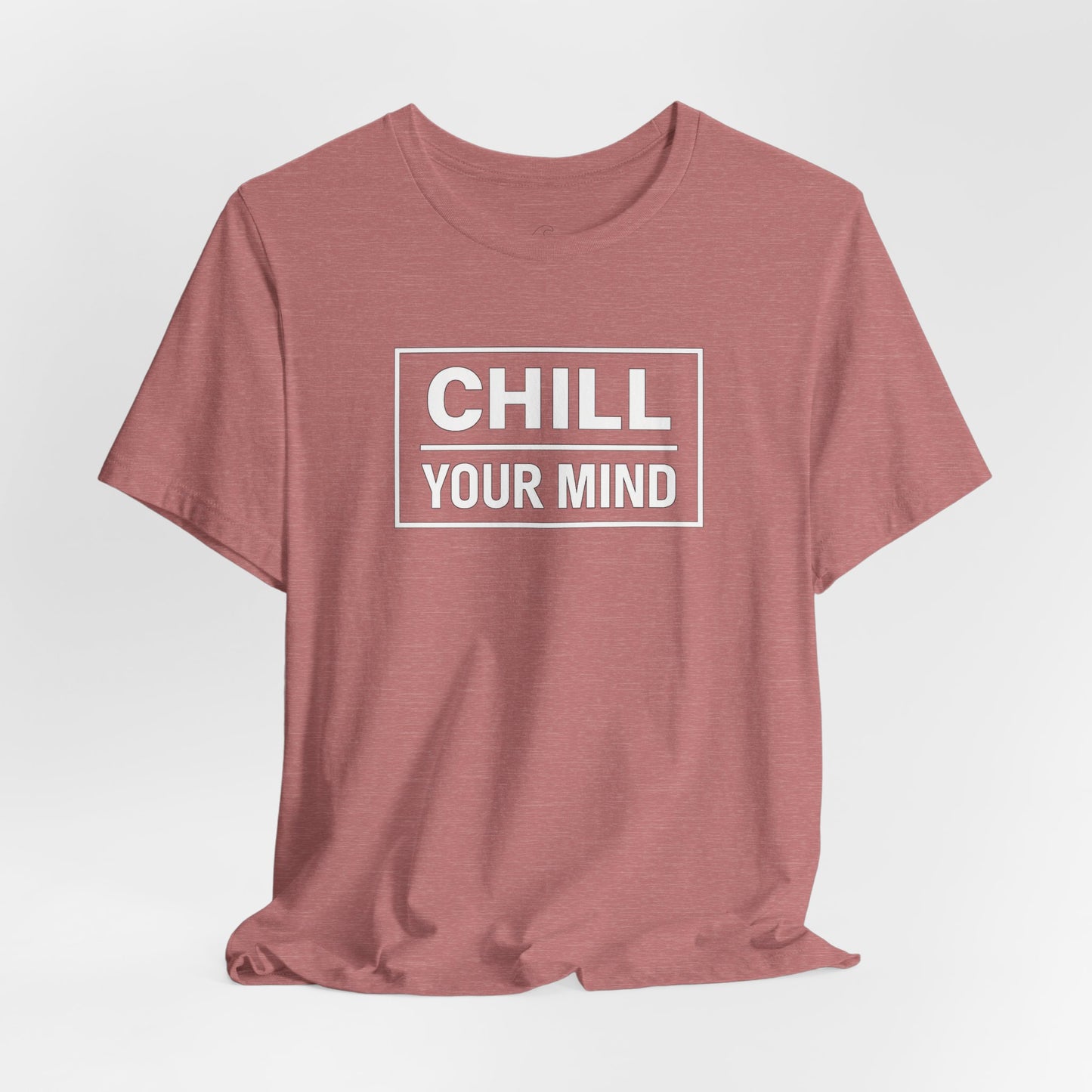 Chill Your Mind Unisex Jersey Short Sleeve Tee