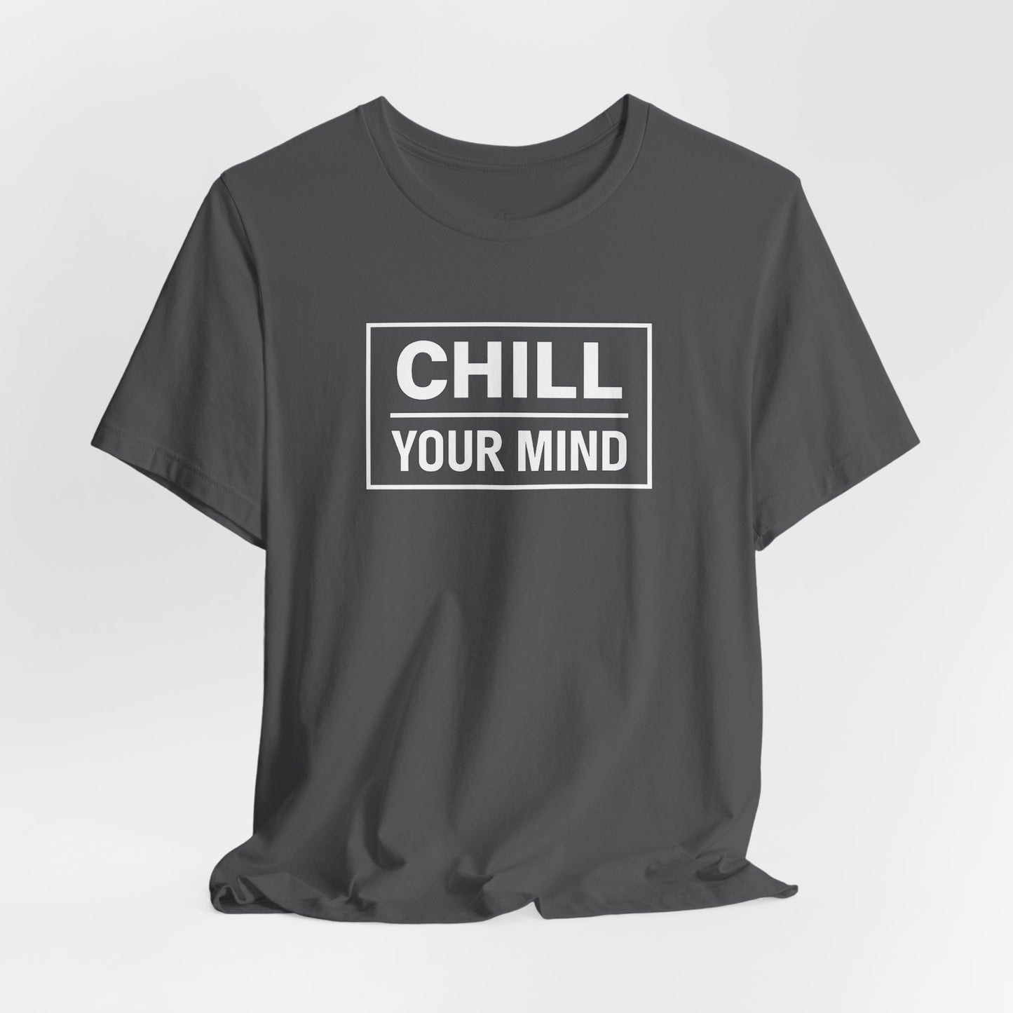 Chill Your Mind Unisex Jersey Short Sleeve Tee