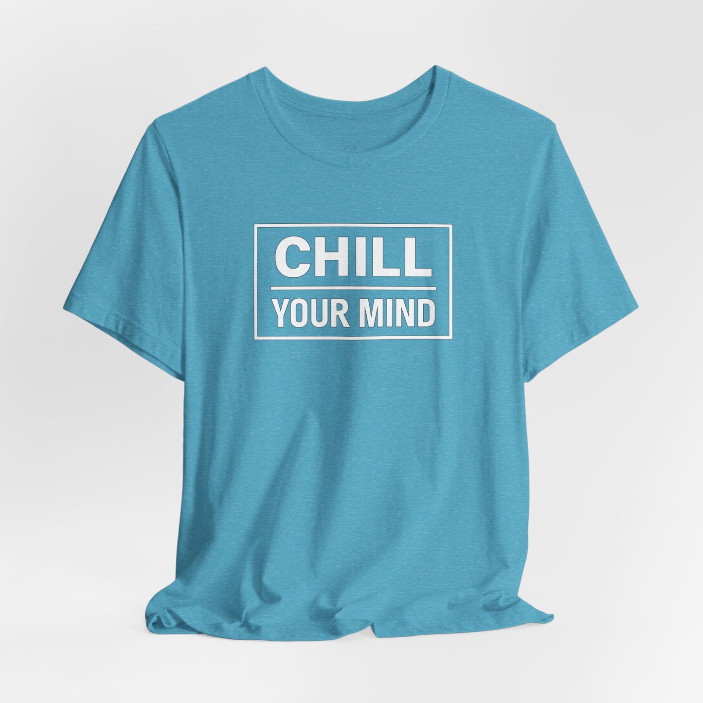 Chill Your Mind Unisex Jersey Short Sleeve Tee