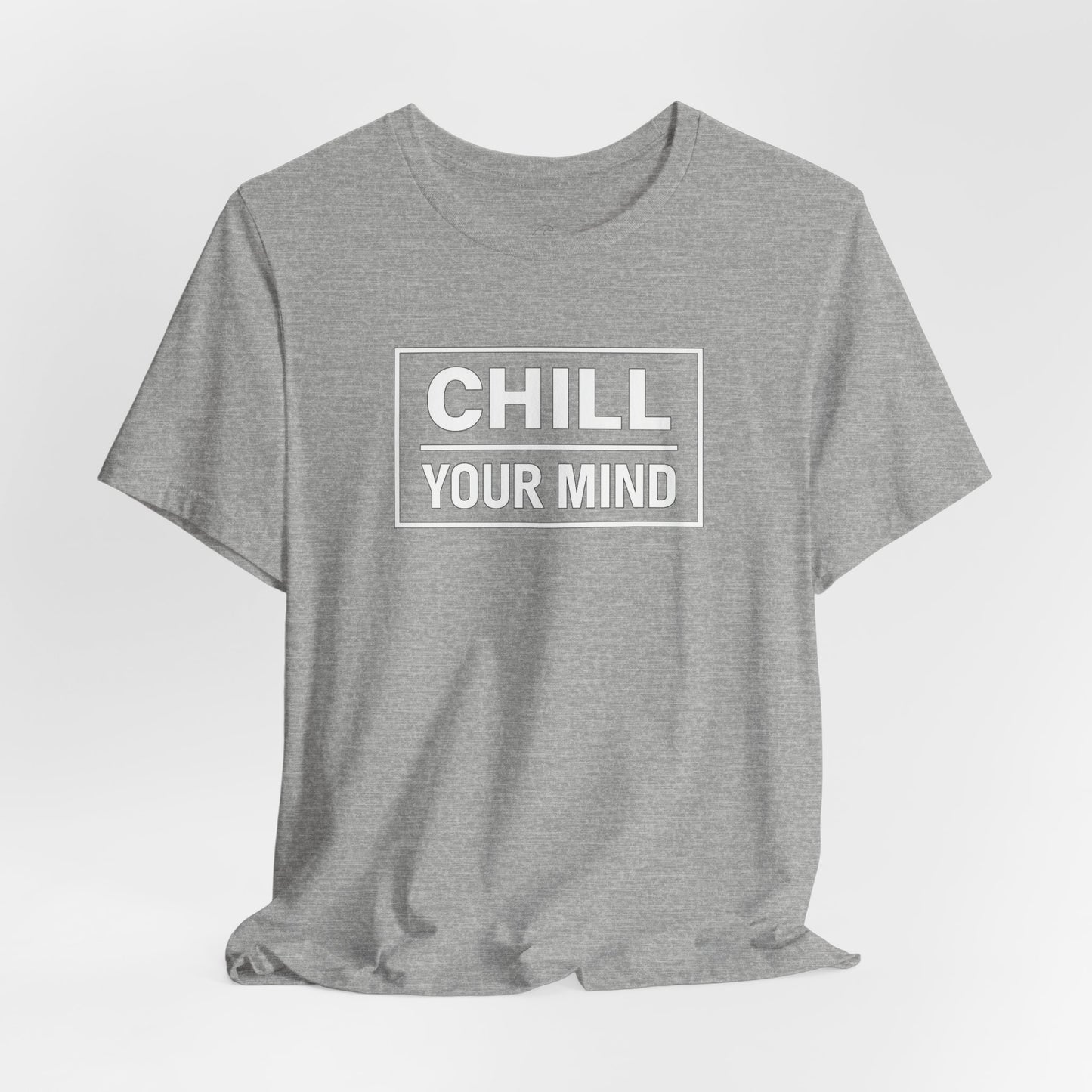 Chill Your Mind Unisex Jersey Short Sleeve Tee