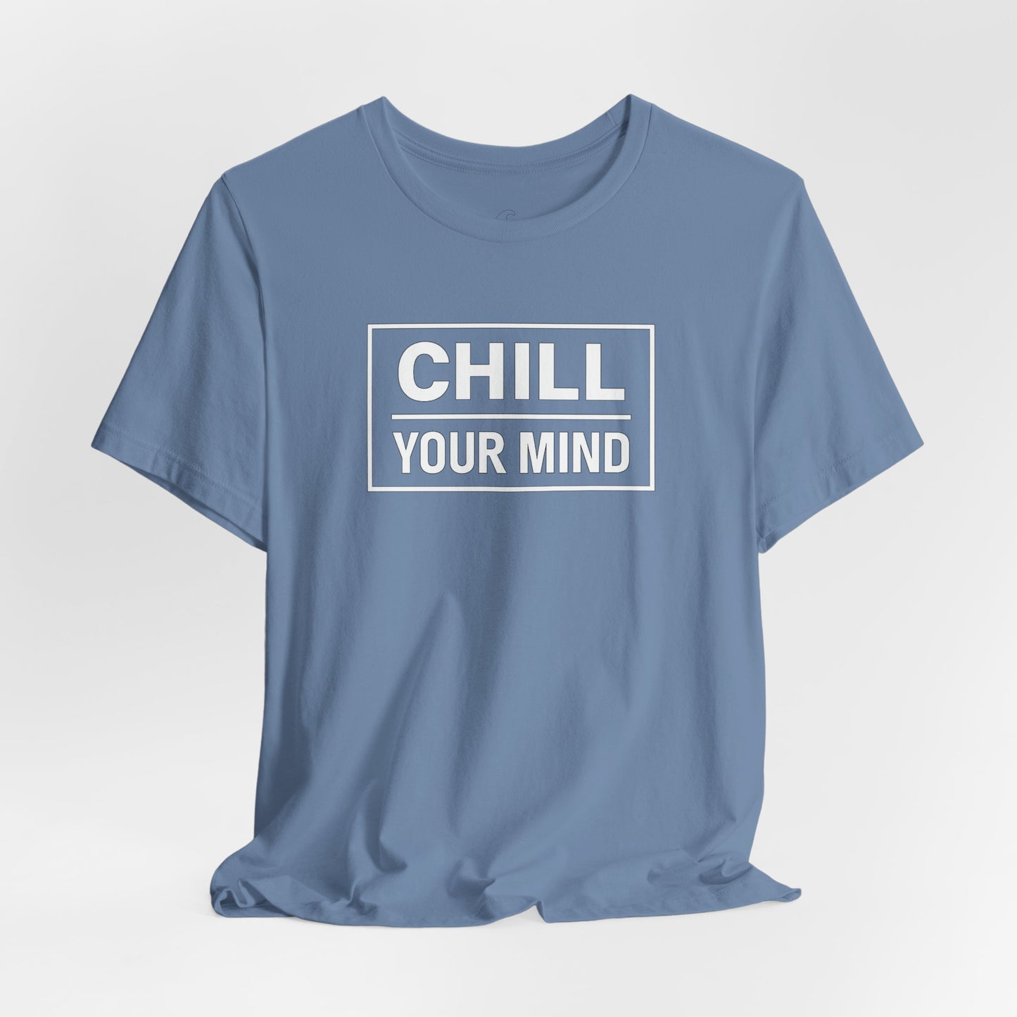 Chill Your Mind Unisex Jersey Short Sleeve Tee