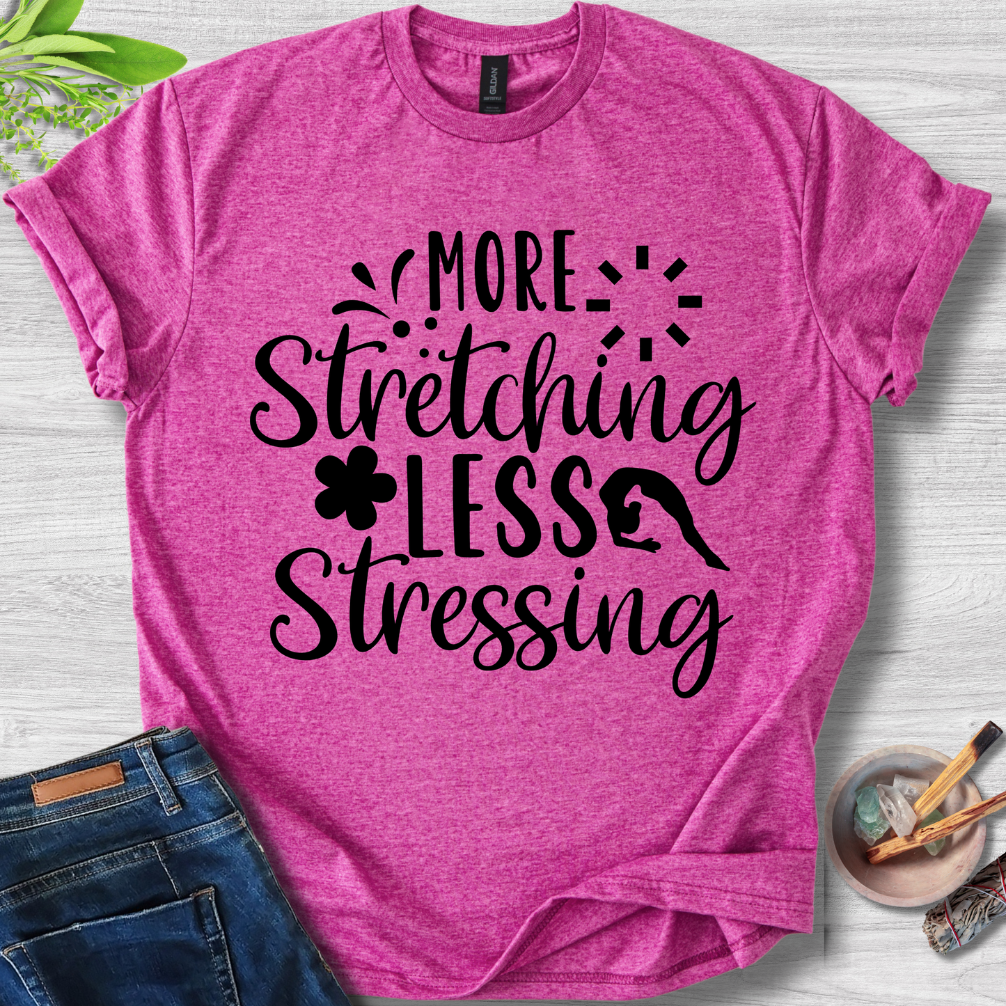 More Stretching Less Stressing T-Shirt