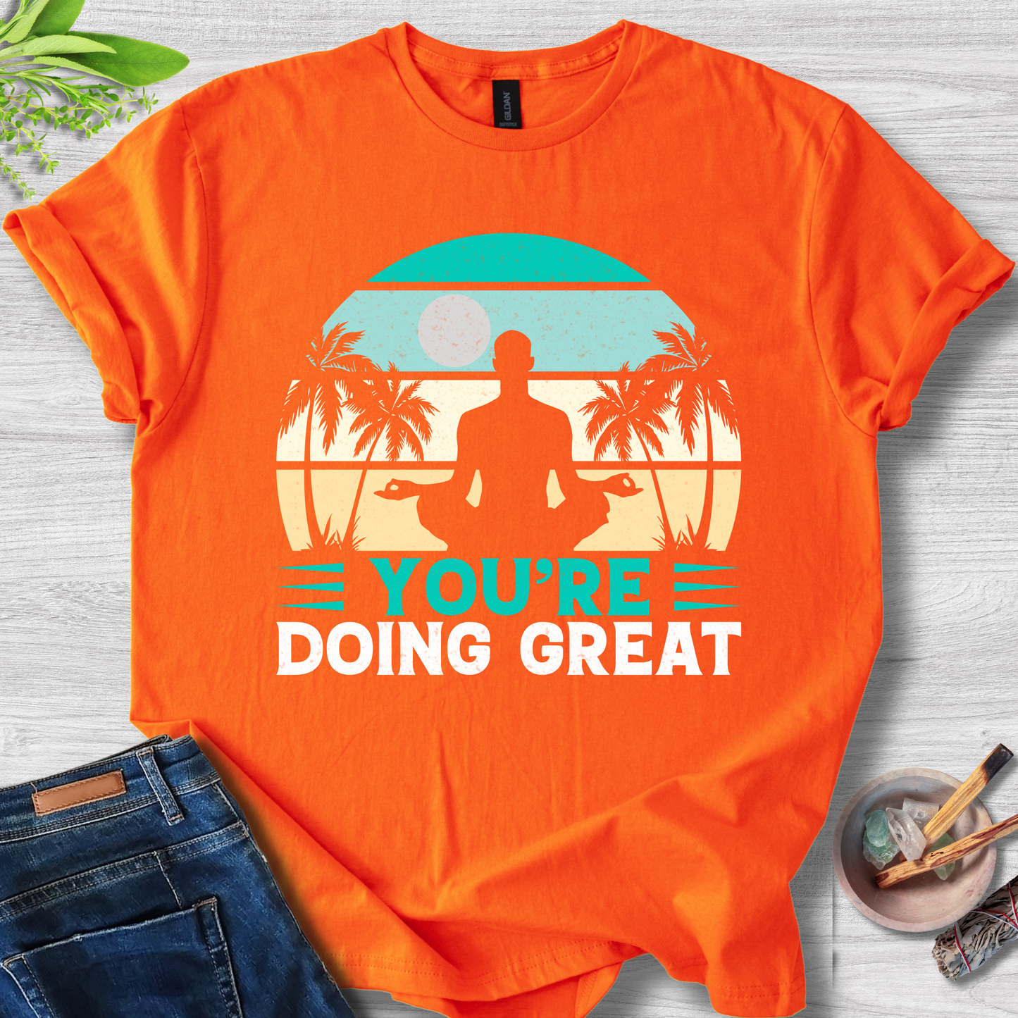 You're Doing Great T-Shirt