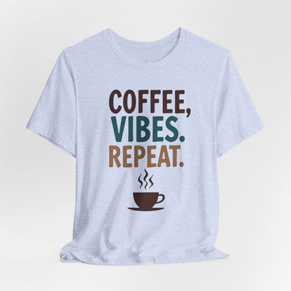 Coffee, Vibes, Repeat Unisex Short Sleeve Tee