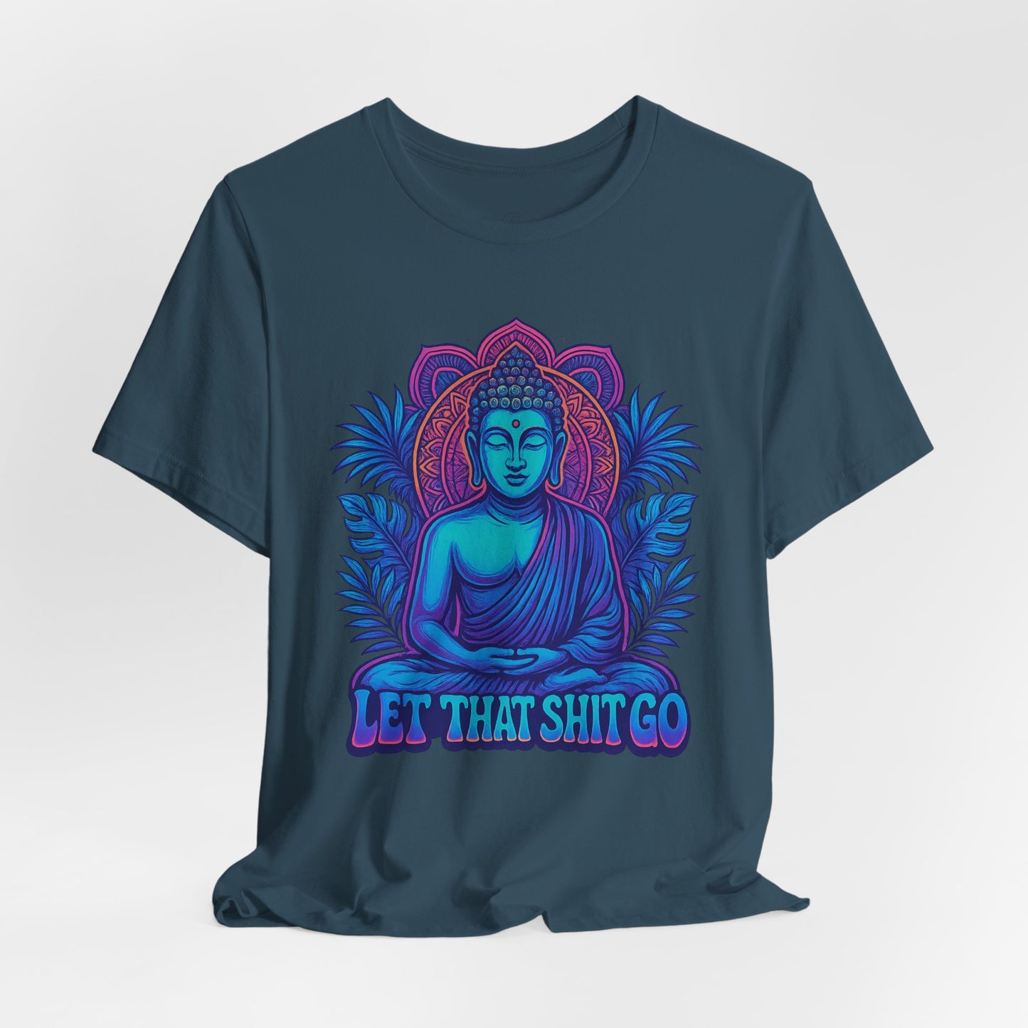Let That Shit Go Unisex Short Sleeve Tee