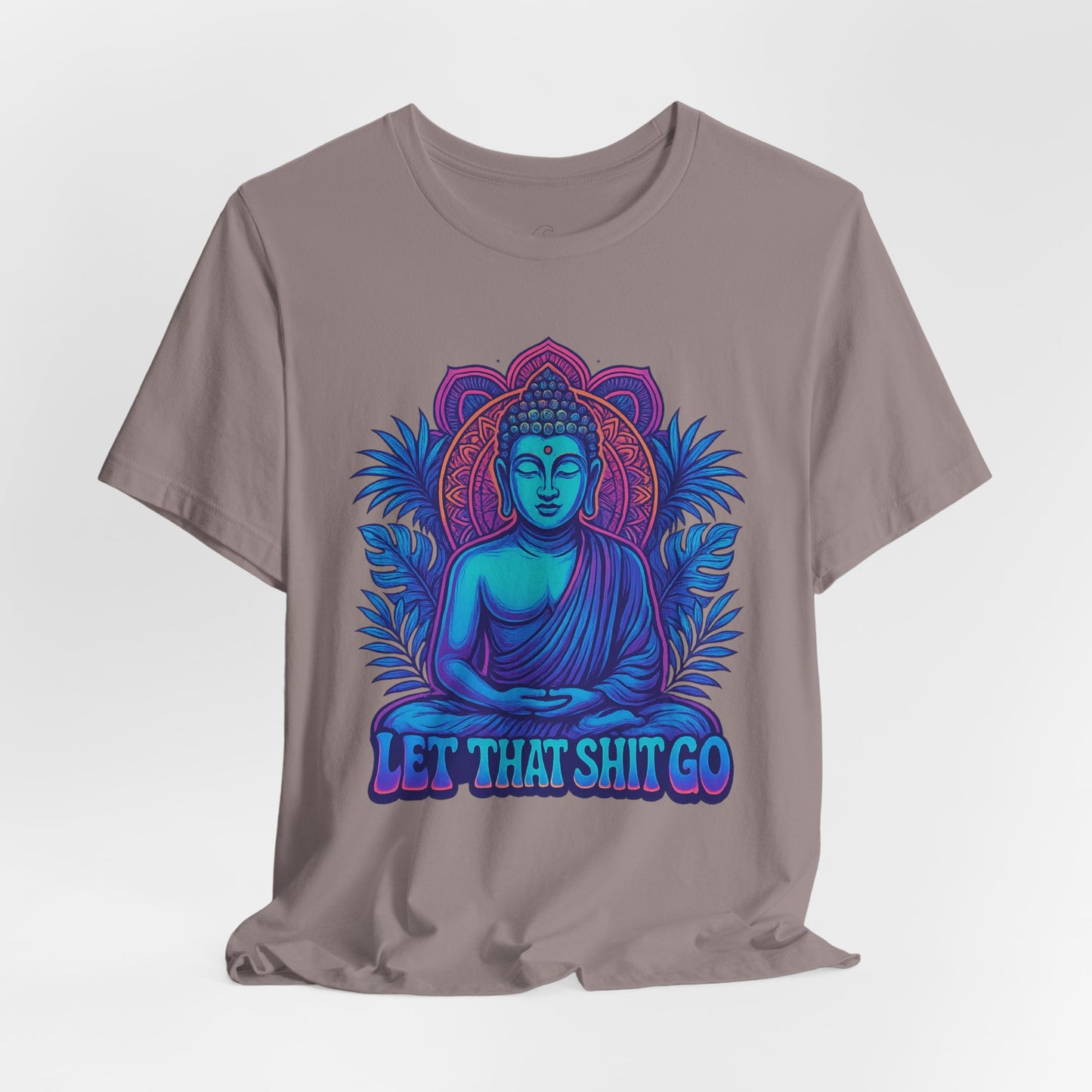 Let That Shit Go Unisex Short Sleeve Tee