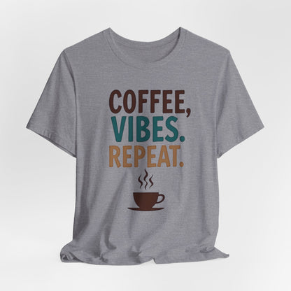 Coffee, Vibes, Repeat Unisex Short Sleeve Tee