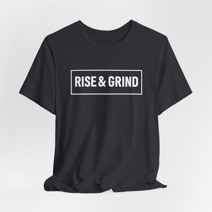 Rise & Grind Unisex Short Sleeve Tee