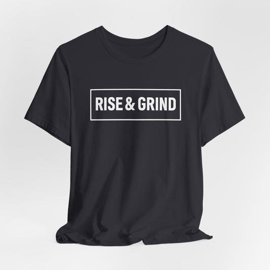 Rise & Grind Unisex Short Sleeve Tee