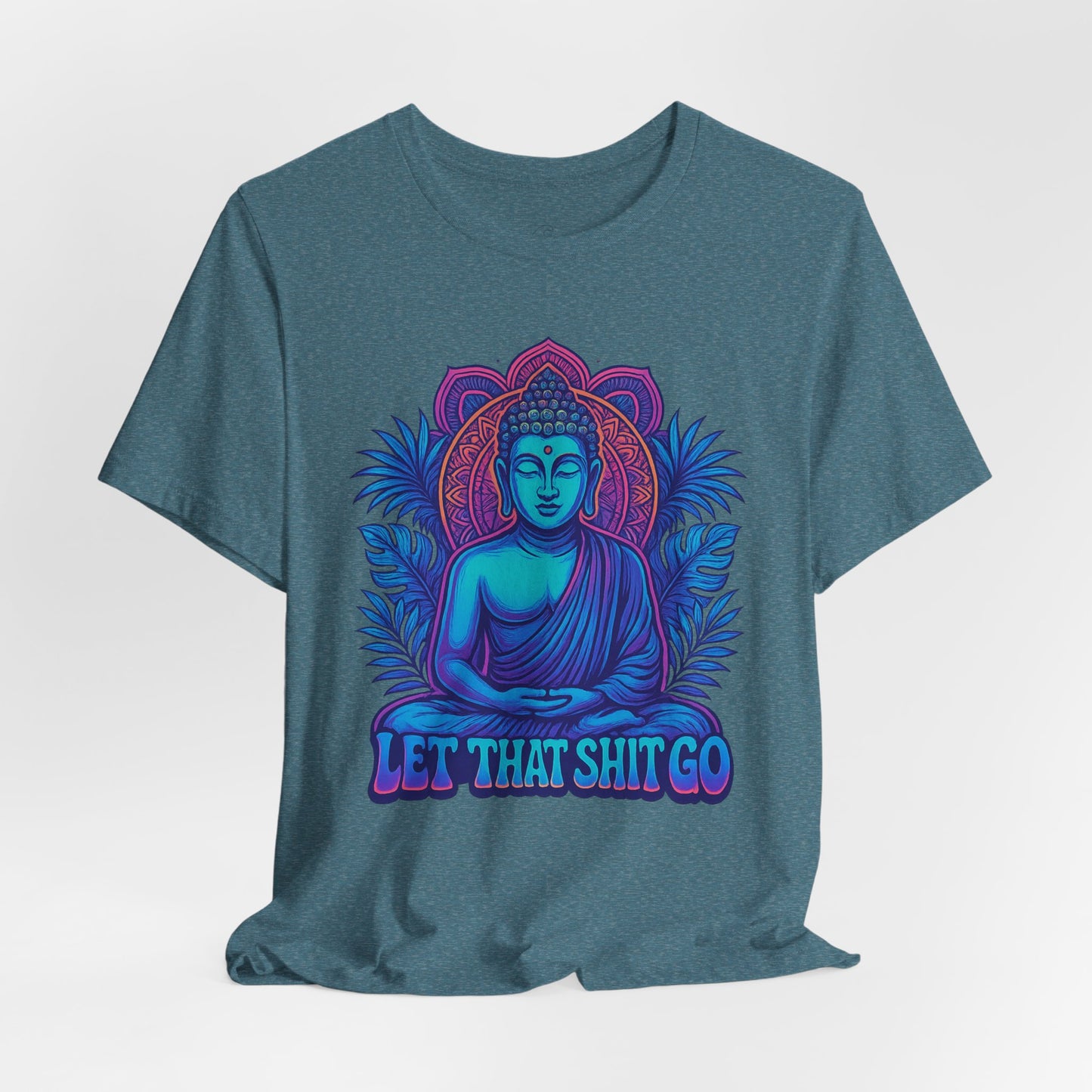 Let That Shit Go Unisex Short Sleeve Tee