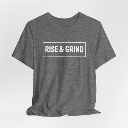 Rise & Grind Unisex Short Sleeve Tee