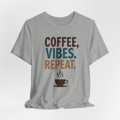 Coffee, Vibes, Repeat Unisex Short Sleeve Tee