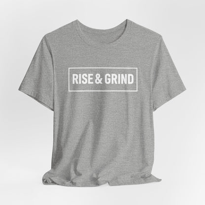 Rise & Grind Unisex Short Sleeve Tee
