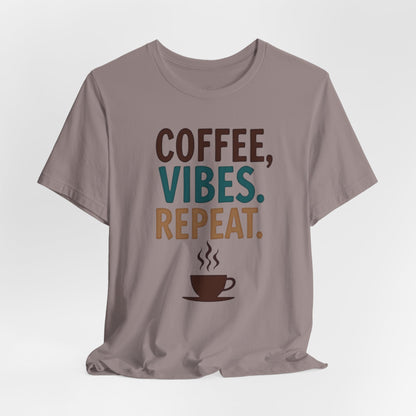 Coffee, Vibes, Repeat Unisex Short Sleeve Tee