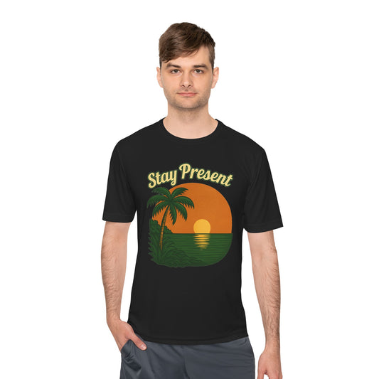 Stay Present Unisex Moisture Wicking (Dry-Fit)
