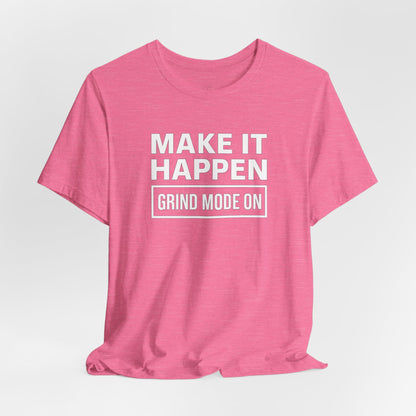 Make It Happen Unisex Short Sleeve Tee