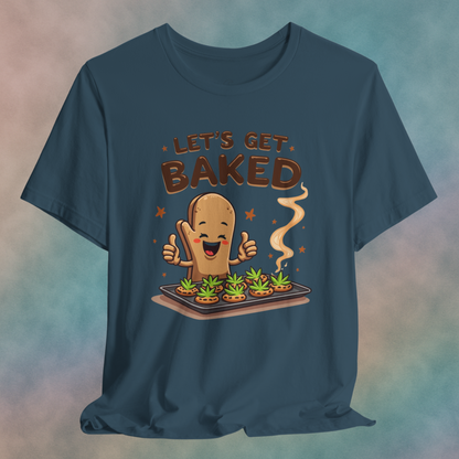 Let's Get Baked Unisex Short Sleeve Tee