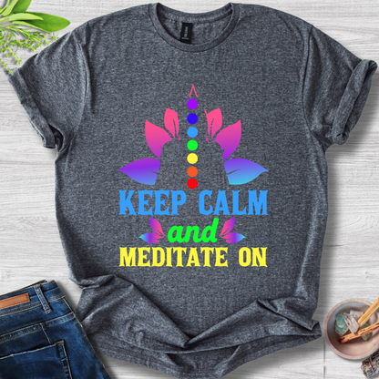 Keep Calm and Meditate On T-Shirt