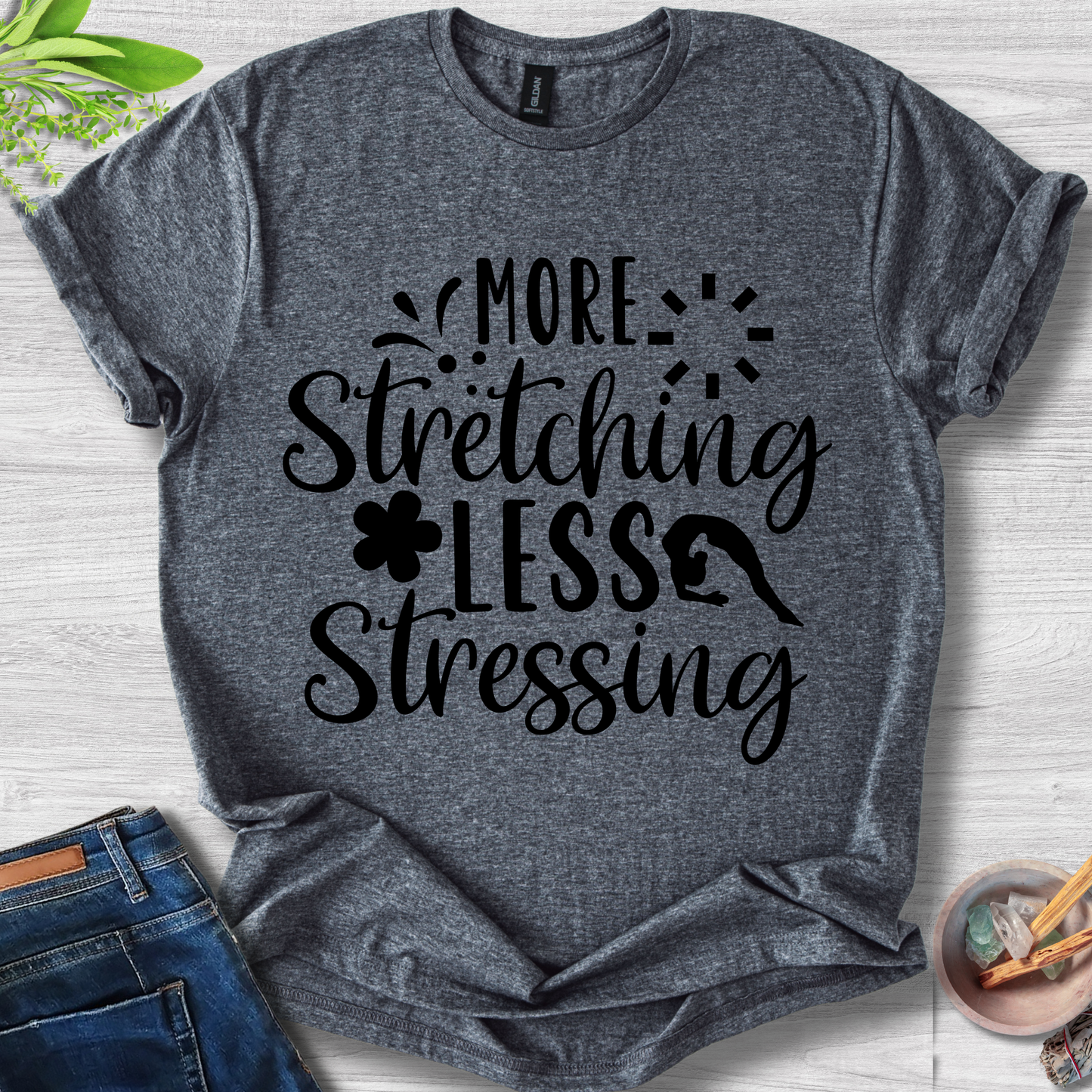 More Stretching Less Stressing T-Shirt