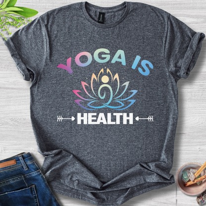 Yoga Is Health T-Shirt