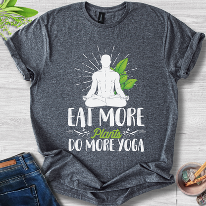 Eat More Plants, Do More Yoga T-Shirt