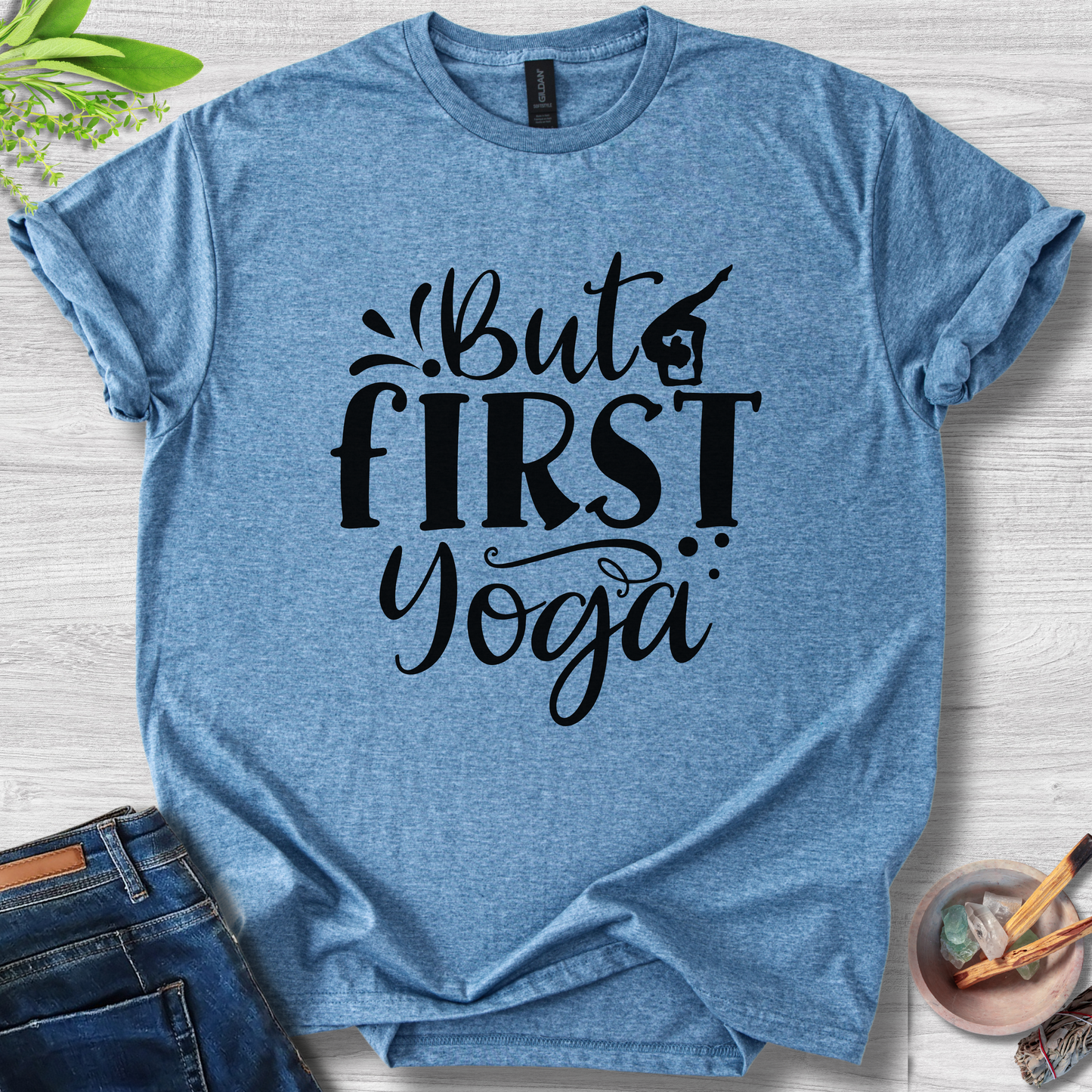 But First Yoga T-Shirt