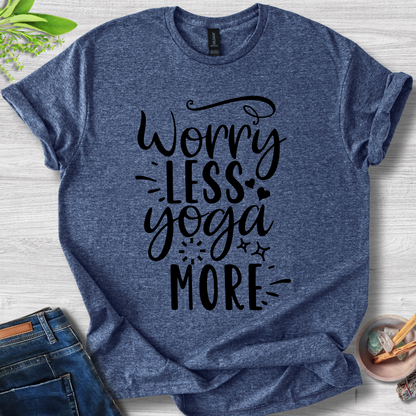 Worry Less Yoga More T-Shirt