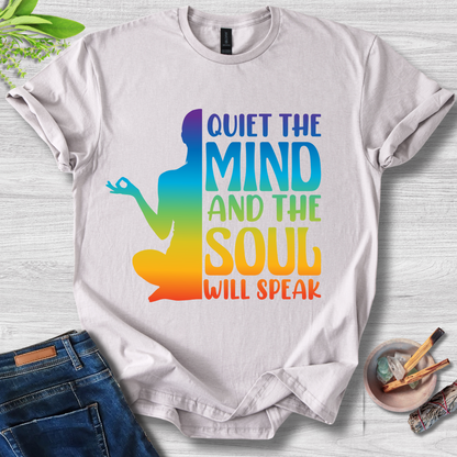 Quiet the Mind, Soul Speaks T-Shirt