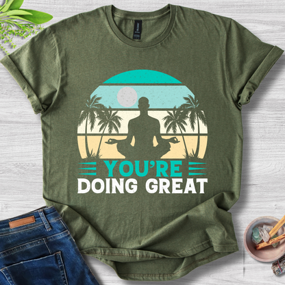 You're Doing Great T-Shirt