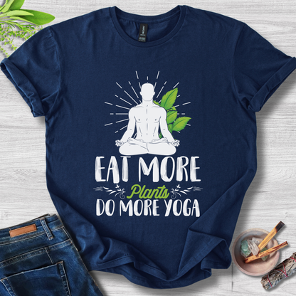 Eat More Plants, Do More Yoga T-Shirt
