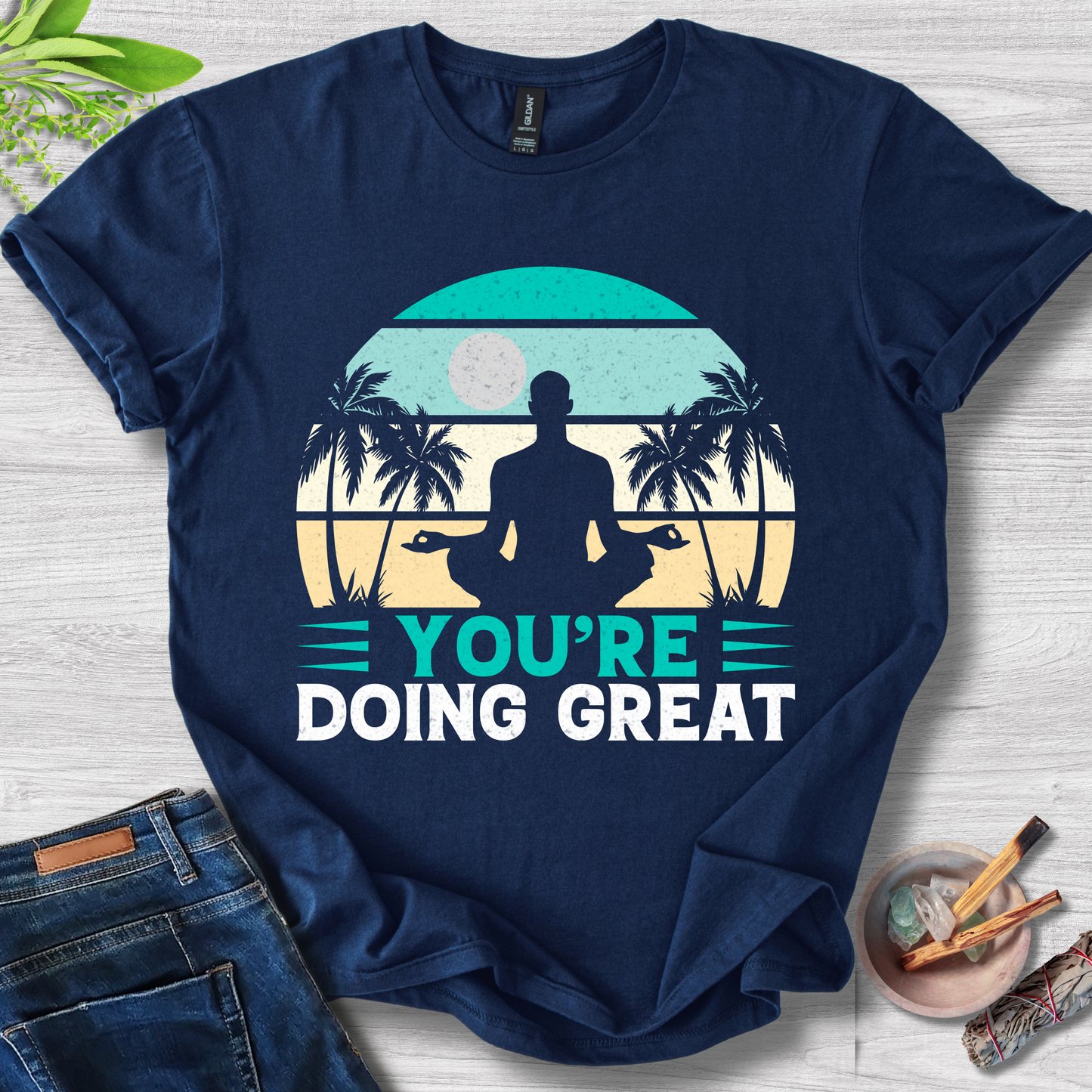 You're Doing Great T-Shirt