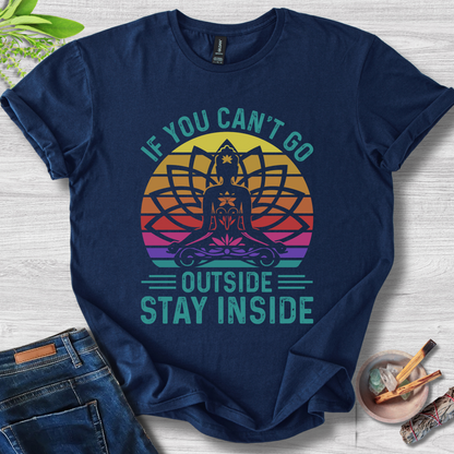 Stay Inside Zen T-Shirt