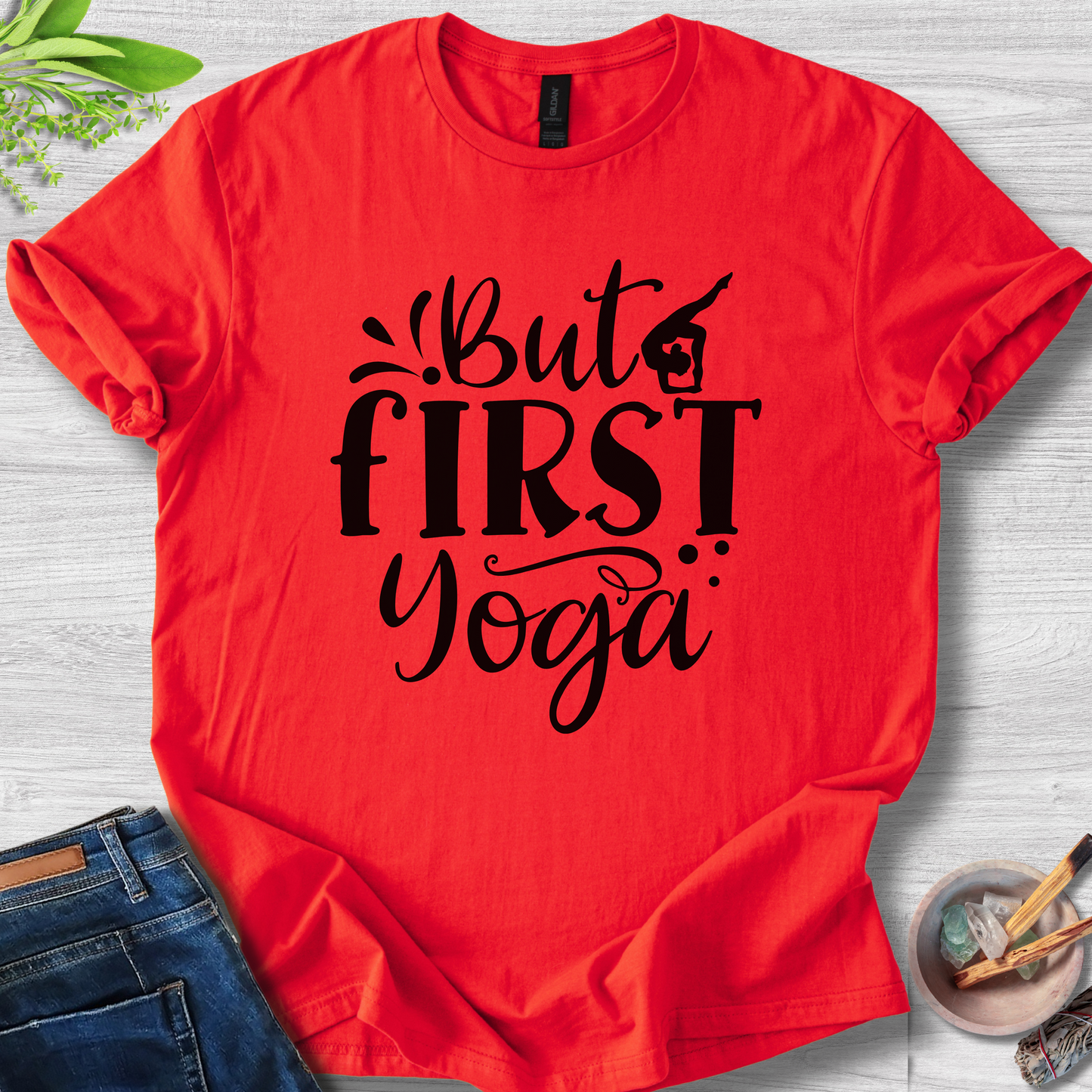 But First Yoga T-Shirt