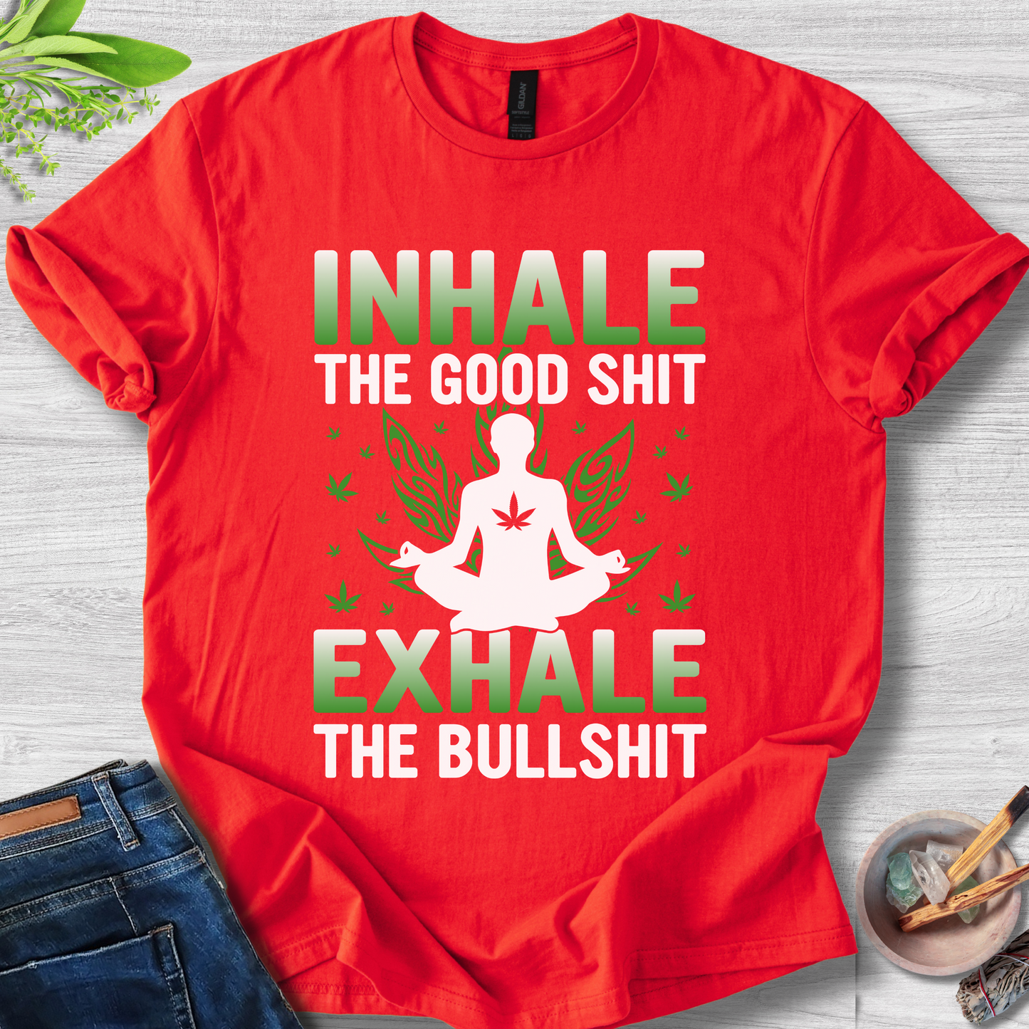 Inhale Good, Exhale BS T-Shirt