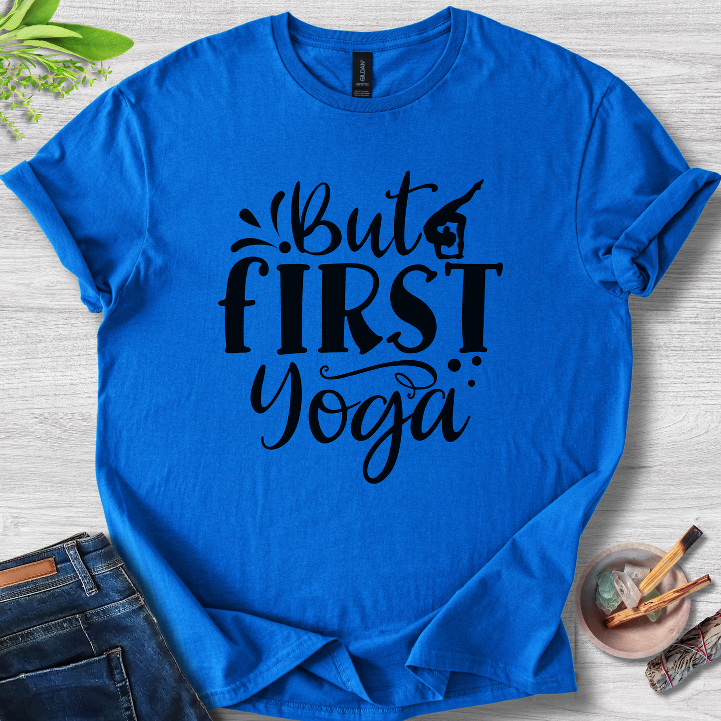 But First Yoga T-Shirt