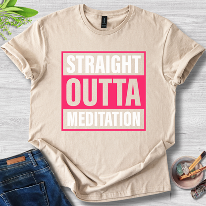 Straight Outta Meditation T-Shirt
