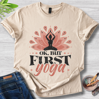 OK, But First Yoga T-Shirt