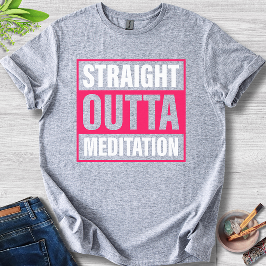 Straight Outta Meditation T-Shirt