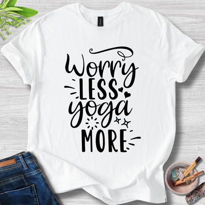 Worry Less Yoga More T-Shirt