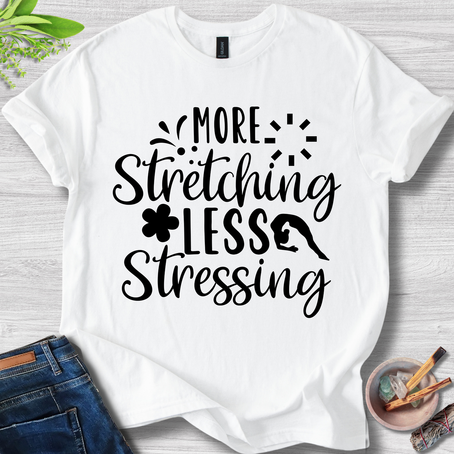More Stretching Less Stressing T-Shirt